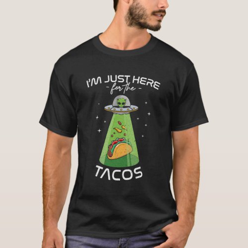 Alien Ufo Abduction Tacos For Aliens T_Shirt