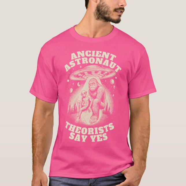 Alien Ufo And Bigfoot Ancient Astronaut Theorists  T-Shirt (Front)
