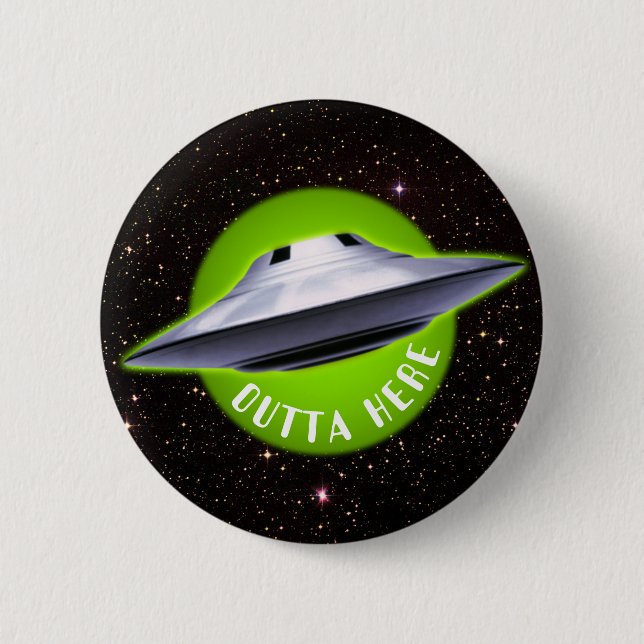 Alien UFO: "Outta Here" funny Button (Front)