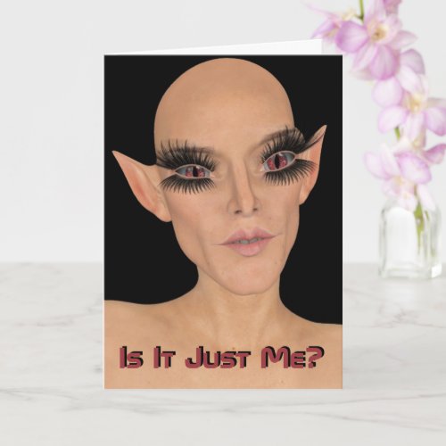 Alien Weird Guy Asks Is It Just Me Personalized Card