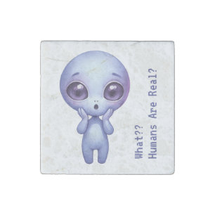 Alien – What?? Humans Are Real? Stone Magnet