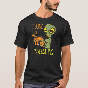 Alien With Cat Vibration Purr I Found This Vibrati T-Shirt