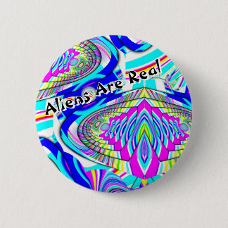 Aliens Are Real ( you may change the words ) Button