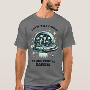 Aliens Avoid Earth Lock The Door Spaceship Light T-Shirt