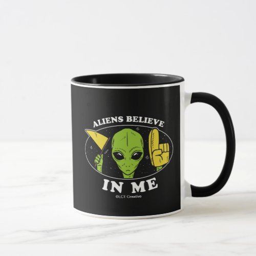 Aliens Believe In Me Mug