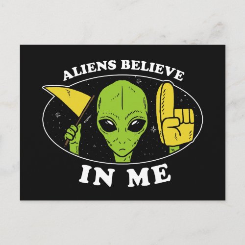 Aliens Believe In Me Postcard