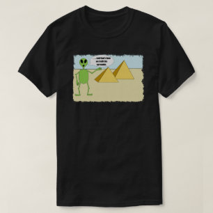 Aliens Built the Pyramids T-Shirt