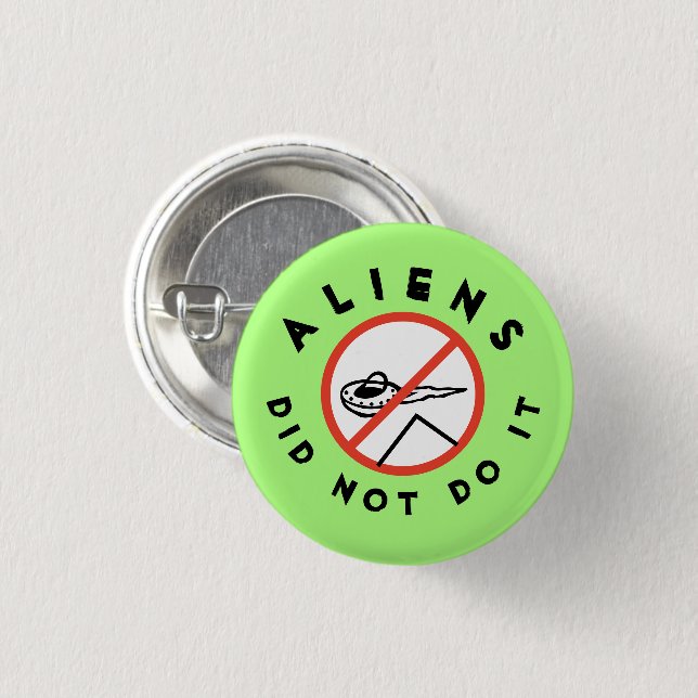 Aliens did not do it button (Front & Back)