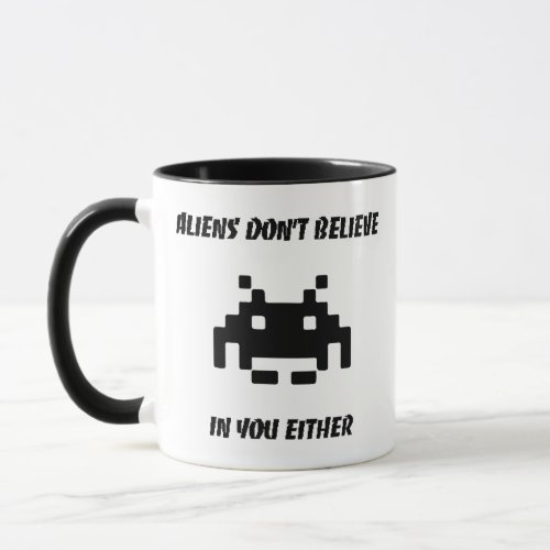 Aliens dont believe in you either gamer style mug