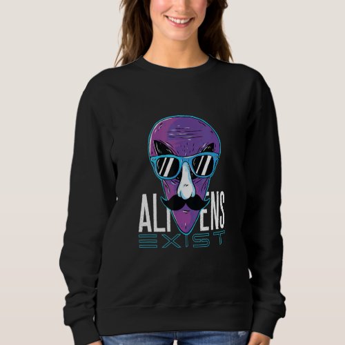 Aliens Exist Sweatshirt