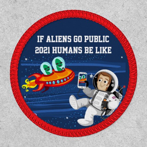 Aliens Here 2021 Public Announcement Get A Selfie Patch