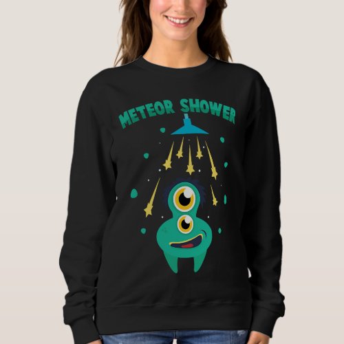 Aliens  Meteor Shower  Cute Extraterrestrial  Scie Sweatshirt