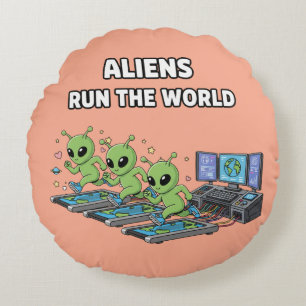 Aliens Run the World Round Pillow