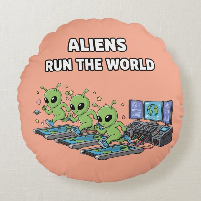Aliens Run the World Round Pillow (Front)