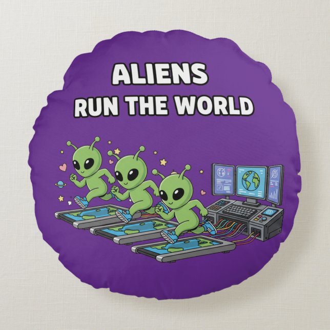 Aliens Run the World Round Pillow (Front)