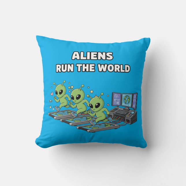 Aliens Run the World Throw Pillow (Front)