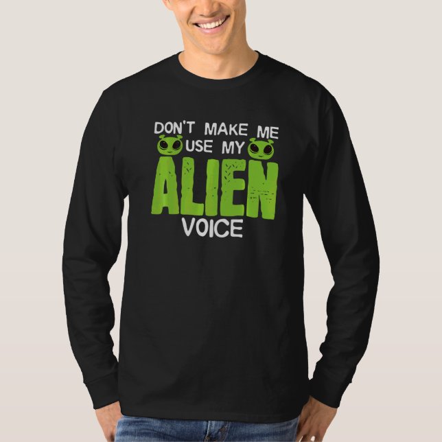 Aliens Saying Joke Astrobiologist Ufo Exobiology A T-Shirt (Front)