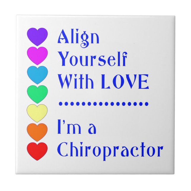 Align Yourself With Love - I'm a Chiropractor! Ceramic Tile (Front)