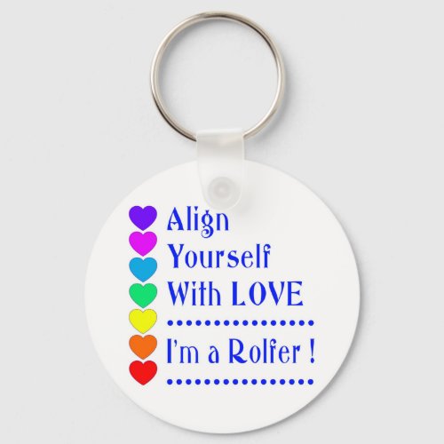Align Yourself With Love _ Im a Rolfer Keychain