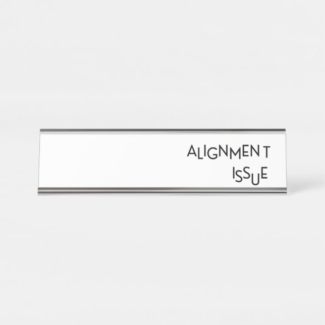 Alignment Issue Industrial Glass Desk Name Plate (Front)