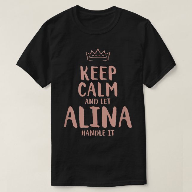 Alina Keep Calm Personalized Name Friends Funny Bu T-Shirt (Design Front)