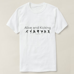 Alive and Kicking - A MisterP Shirt