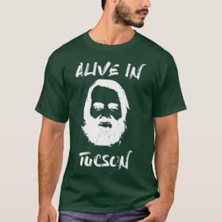 alive in tucson 2 T-Shirt