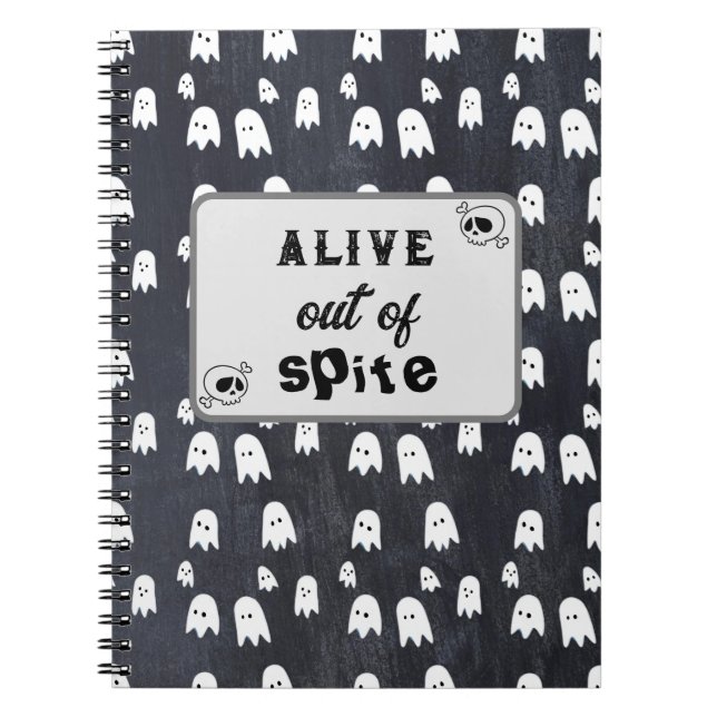 Alive out of spite Ghost Notebook (Front)
