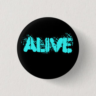 Alive Pinback Button