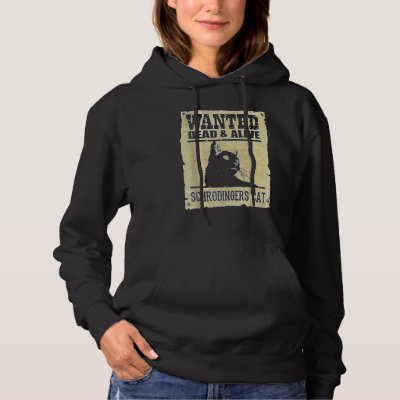 Alive Schrodinger's Cat Wanted Dead Hoodie