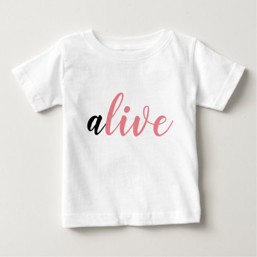 Alive Statement Baby T_Shirt