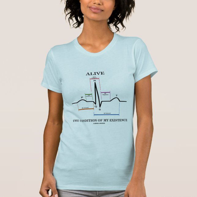Alive The Condition Of My Existence (ECG/EKG) T-Shirt (Front)