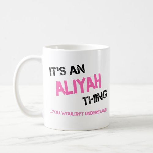 Aliyah thing you wouldnt understand name coffee mug