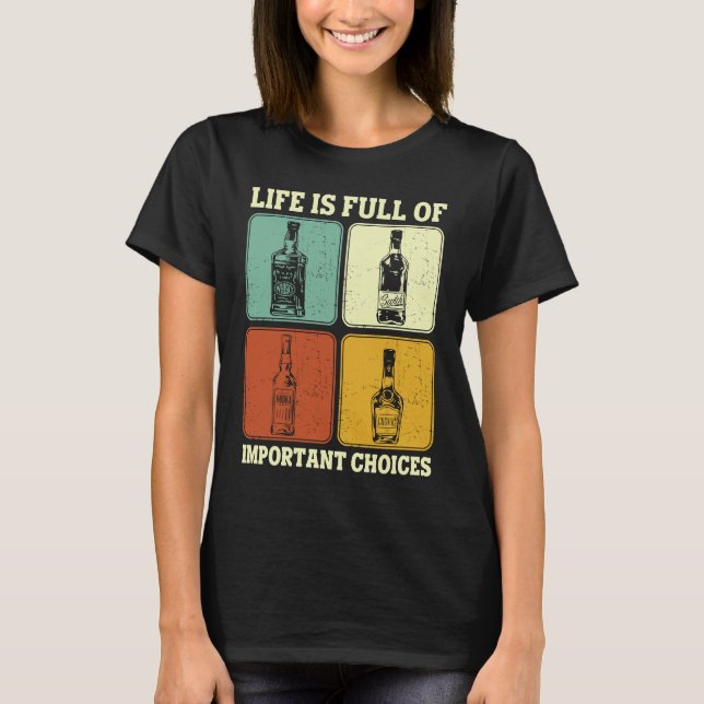 Alkohol Party Life Is Full Of Important Choices Wh T-Shirt (Front)