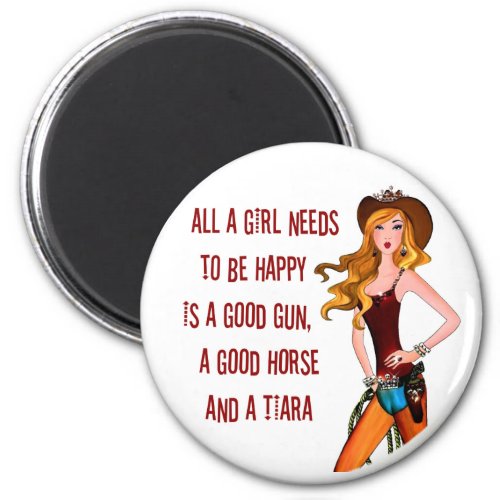 All A Cowgirl Diva Needs To Be Happy Magnet