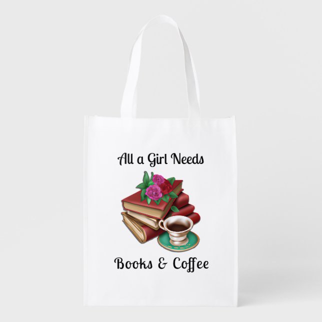 All a Girl Needs | Books and Coffee Grocery Bag (Front)