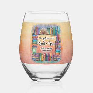 All A Girl Needs Books & Wine Stemless Wine Glass