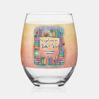 All A Girl Needs Books & Wine Stemless Wine Glass