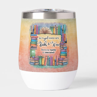 All A Girl Needs Books & Wine Thermal Wine Tumbler