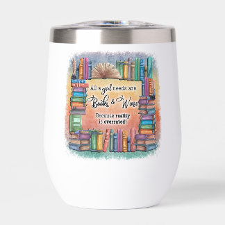 All A Girl Needs Books & Wine Thermal Wine Tumbler