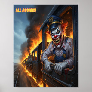 All Aboard!  Evil Clown Train Engineer Poster