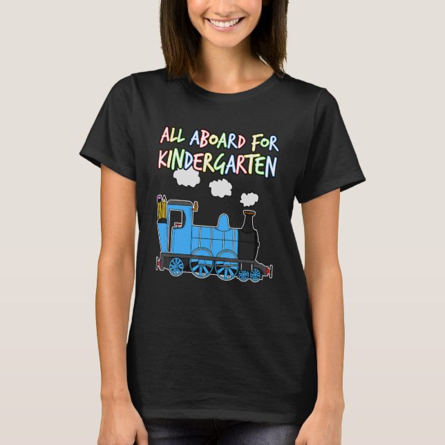 All Aboard For Kindergarten Steam Train First Day  T-Shirt (Front)