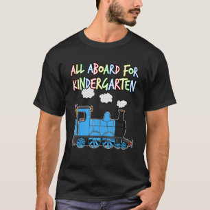 All Aboard For Kindergarten Steam Train First Day T-Shirt