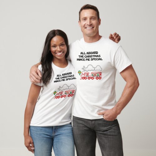 All Aboard the Christmas Mince Pie Special T_Shirt