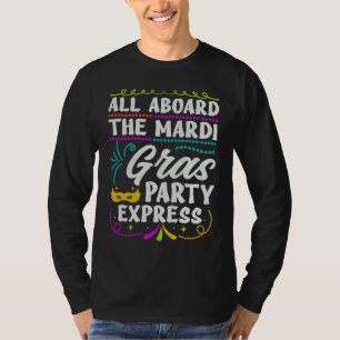 All Aboard The Mardi Gras Party Express  Street Pa T-Shirt