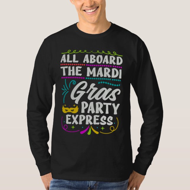 All Aboard The Mardi Gras Party Express  Street Pa T-Shirt (Front)