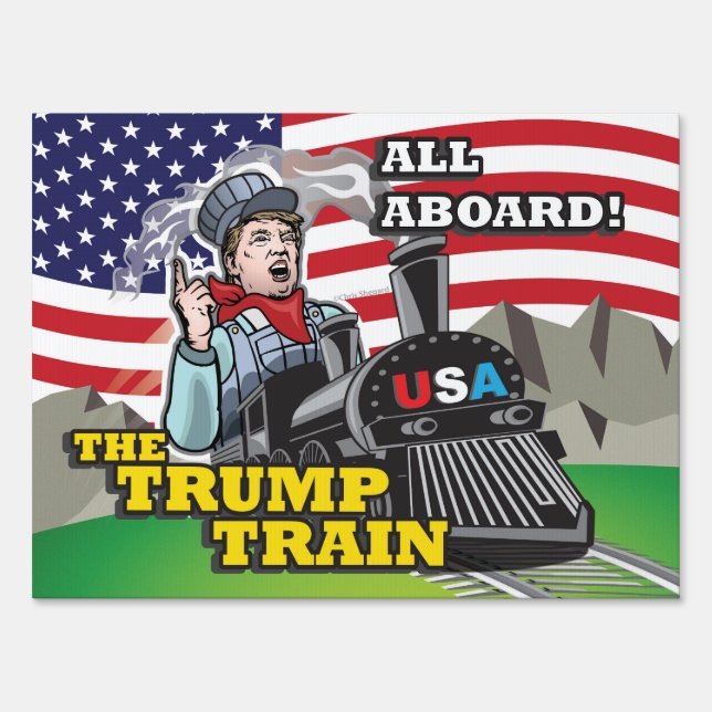 All Aboard The Trump Train! Pro Trump USA 1st MAGA Sign (Front)