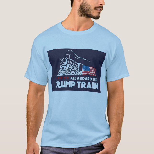All Aboard the Trump Train T-Shirt (Front)
