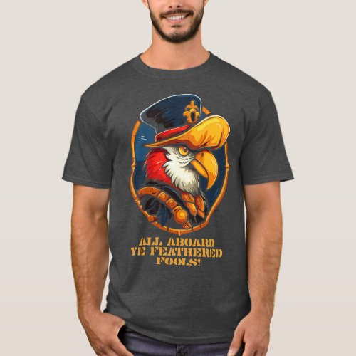 All Aboard Ye Fools Parrot Pirate Adventure T_Shirt