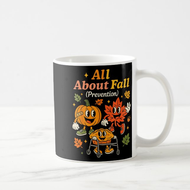All About Fall Prevention Funny Autumn Therapy Pt  Coffee Mug (Right)